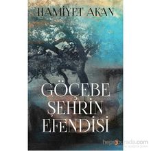 Göçebe Şehrin Efendisi - Hamiyet Akan