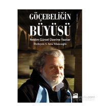 Göçebeliğin Büyüsü - S. Seza Yılancıoğlu