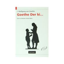 GOETHE DER KI... - JOHANN WOLFGANG VON GOETHE