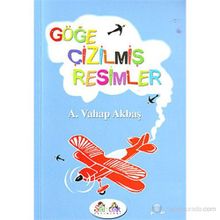 GÖĞE ÇİZİLMİŞ RESIMLER - A. VAHAP AKBAŞ