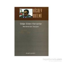 GÖĞE GIDEN KERVANLAR MEVLÂNÂ´DAN DEYİŞLER - HÜSREV HATEMI