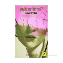 GOGLIS NE DEMEK? - CANDAN SELMAN