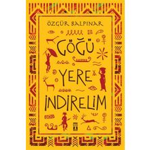 Göğü Yere İndirelim - Özgür Balpınar
