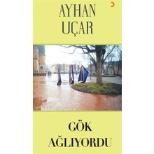 Gök Ağlıyordu - Ayhan Uçar