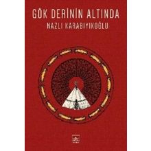 Gök Derinin Altında - Nazlı Karabıyıkoğlu