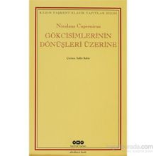 Gökcisimlerinin Dönüşleri Üzerine - Nicolaus Copernicus