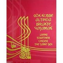 GÖKKUBBE ALTINDA BIRLIKTE YAŞAMAK - KOLEKTIF