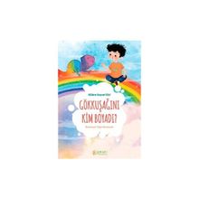 Gökkuşağını Kim Boyadı ? - Kübra Soysal Cici
