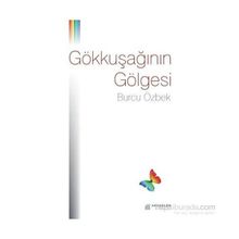 Gökkuşağının Gölgesi - Burcu Özbek