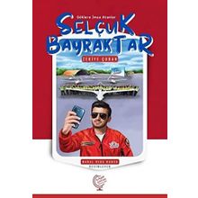 Göklere İmza Atanlar Selçuk Bayraktar - Zekiye Çoban