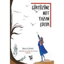 Gökyüzüne Not Yazan Çocuk Barış Çelimli