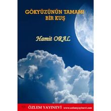 Gökyüzünün Tamamı Bir Kuş - Hamit Oral