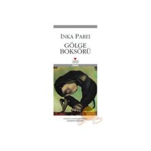 GÖLGE BOKSÖRÜ - INKA PAREI