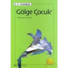 GÖLGE ÇOCUK - P.F. THOMESE