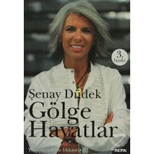 GÖLGE HAYATLAR YAŞANMIŞ ŞEHİR HIKÂYELERI - ŞENAY DÜDEK