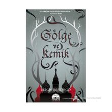 GÖLGE VE KEMIK - LEIGH BARDUGO