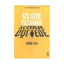 GÖLGEDE YAŞAMAK - FADIME USLU