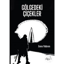 Gölgedeki Çiçekler - Emre Yıldırım