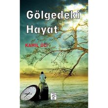 GÖLGEDEKI HAYAT - KAMIL ÜCI