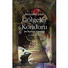 GÖLGELER KORIDORU BIR SUFININ GÜNLÜĞÜ - MUHYIDDIN ŞEKUR