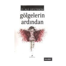 Gölgelerin Ardından - Ali Gürtekin