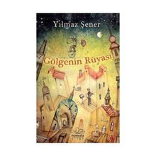 Gölgenin Rüyası - Yılmaz Şener