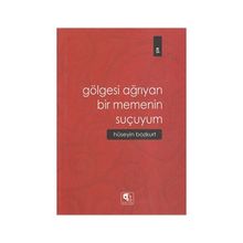 GÖLGESİ AĞRIYAN BIR MEMENIN SUÇUYUM - HÜSEYİN BOZKURT