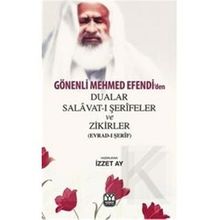 Gönenli Mehmed Efendi’den Dualar Salavat- ı Şerifler ve Zikirler Evrad- ı Şerif - İzzet Ay