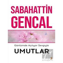 Gönlümde Açılıyor Sevgiyle Umutlar - Sabahattin Gencal