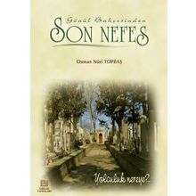 Gönül Bahçesinden Son Nefes - Osman Nuri Topbaş