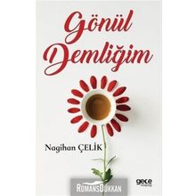 Gönül Demliğim - Nagihan Çelik