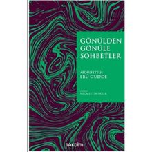 Gönülden Gönüle Sohbetler - Abdulfettah Ebu Gudde
