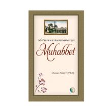 Gönüller Sultanı Efendimiz e Muhabbet - Osman Nuri Topbaş