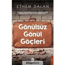 Gönülsüz Gönül Göçleri - Ethem Dalan