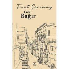 Gör Bağır-Fuat Sevimay