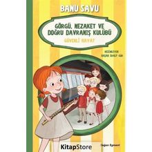 Görgü Nezaket ve Doğru Davranış Kulübü 5 - Güvenli Hayat - Banu Savu