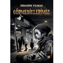Görmediklerimiz İbrahim Yılmaz
