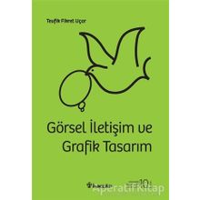 GÖRSEL İLETİŞİM VE GRAFIK TASARIMI - TEVFIK FIKRET UÇAR