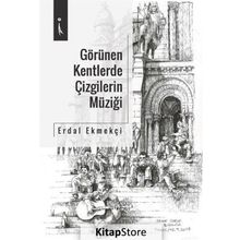 Görülen Kentlerde Çizgilerin Müziği - Erdal Ekmekçi
