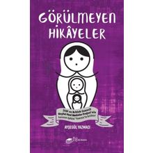 Görülmeyen Hikayeler - Ayşegül Yazmacı