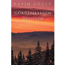 Görülmeyenin Ötesinde - Fatih Güçlü