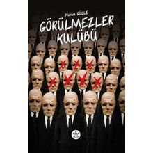 Görülmezler Kulübü - Harun Gülle