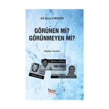 Görünen mi? Görünmeyen mi? - Ali Rıza Orman