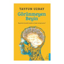Görünmeyen Beyin - İ. Tayfun Uzbay