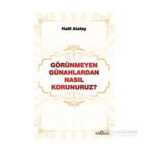 GÖRÜNMEYEN GÜNAHLARDAN NASIL KORUNURUZ? - HALIL ATALAY
