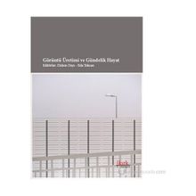 GÖRÜNTÜ ÜRETIMI VE GÜNDELIK HAYAT - DIDEM DAYI