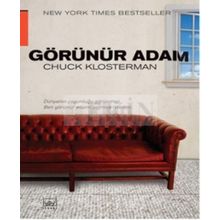 GÖRÜNÜR ADAM - CHUCK KLOSTERMAN