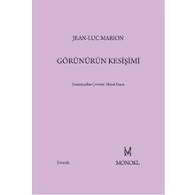 Görünürün Kesişimi - Jean-Luc Marion