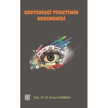 Gösterişçi Tüketimin Seremonisi Doç. Dr. M. Erhan Summak