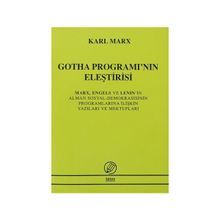 GOTHA PROGRAMI'NIN ELEŞTİRİSİ MARK, ENGELS VE LENIN'IN ALMAN SOSYAL DEMOKRASISININ PROGRAMLARINA İLİ - KARL MARX